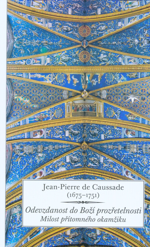 Odevzdanost do Boží prozřetelnosti : milost přítomného okamžiku