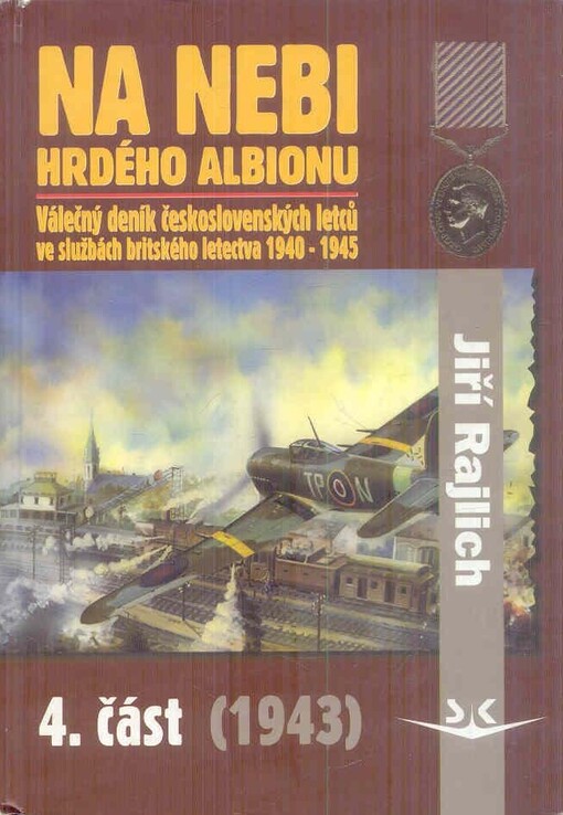 Na nebi hrdého Albionu : válečný deník československých letců ve službách britského letectva 1940-1945, Svazek 4