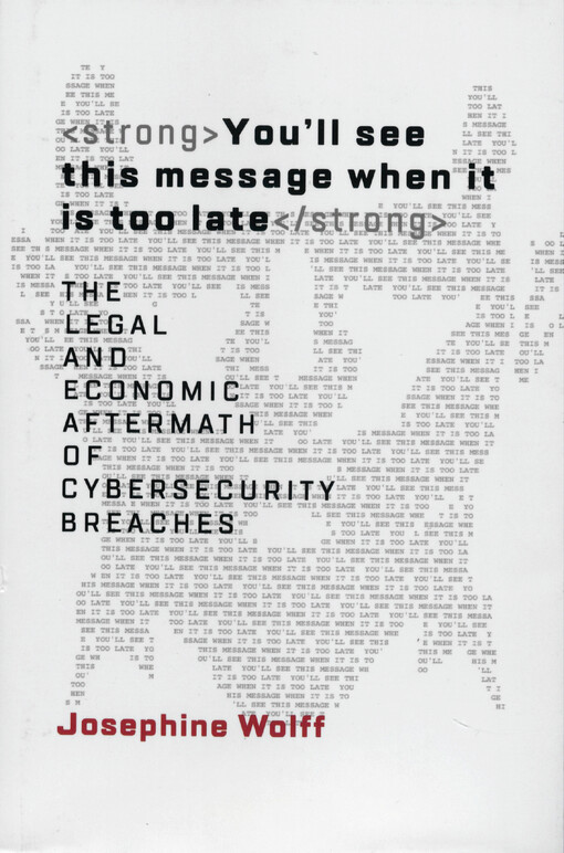 You'll see this message when it is too late : the legal and economic aftermath of cybersecurity breaches