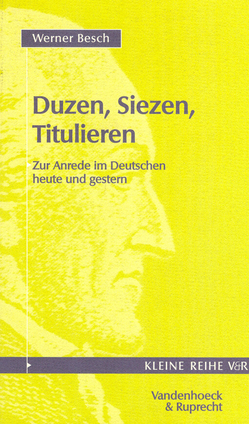 Duzen, Siezen, Titulieren : Zur Anrede im Deutschen heute und gestern : mit Zeichnungen von Markus Eidt