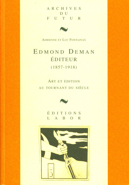 Edmond Deman éditeur : (1857-1918) : art et édition au tournant du siècle