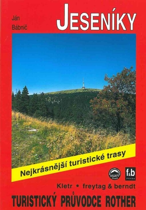 Jeseníky : 52 nejkrásnějších turistických tras po hřebenech a údolími Jeseníků