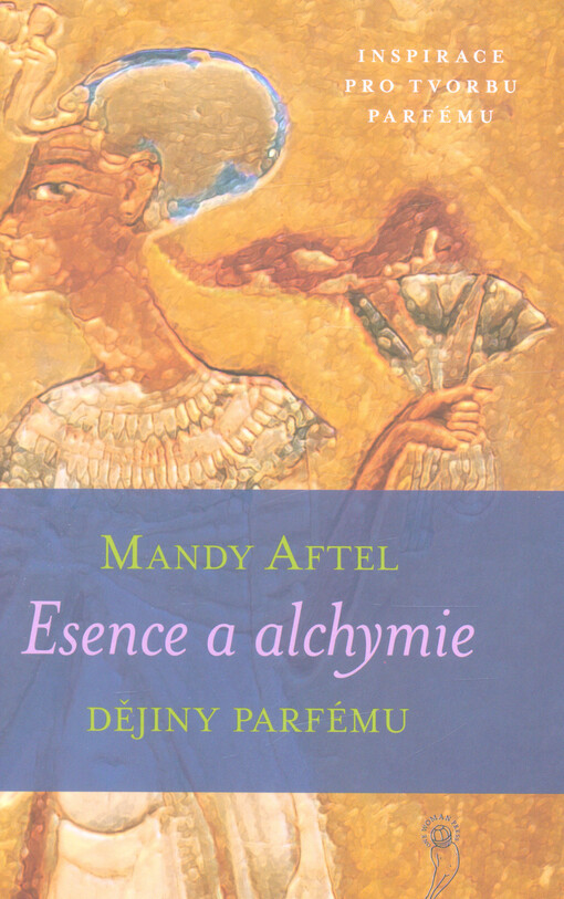 Esence a alchymie : dějiny parfému