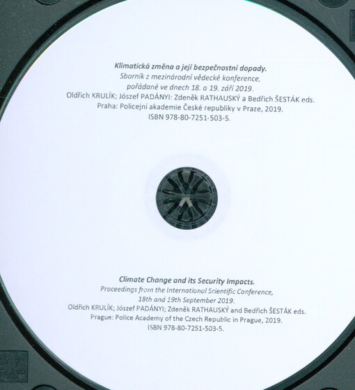 Klimatická změna a její bezpečnostní dopady : sborník z mezinárodní vědecké konference, pořádané ve dnech 18. a 19. září 2019 = Climate Change and its Security Impacts : proceedings from the international scientific conference, 18th and 19th September 201