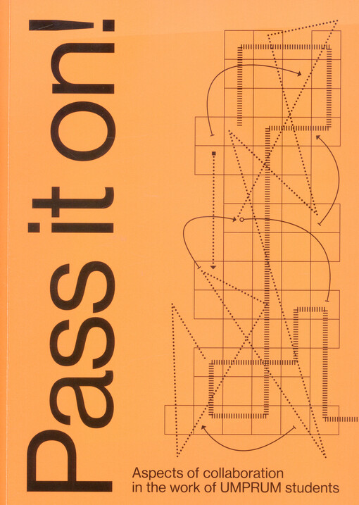 Pass it on! : aspects of collaboration in the work of UMPRUM students