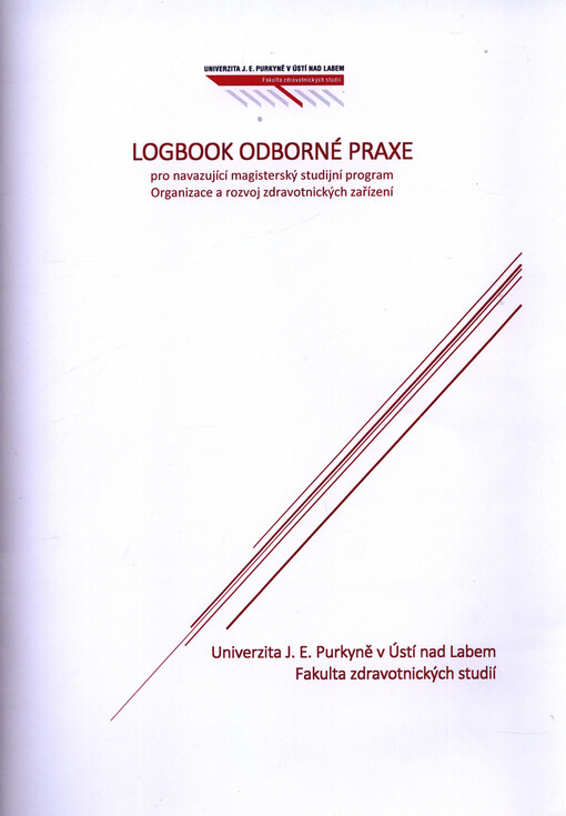 Logbook odborné praxe : pro navazující magisterský studijní program Organizace a rozvoj zdravotnických zařízení