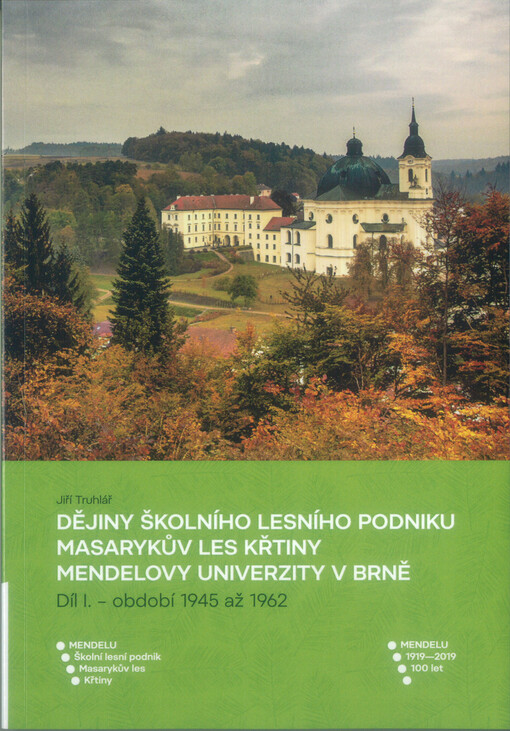 Dějiny školního lesního podniku Masarykův les Křtiny Mendelovy univerzity v Brně. Díl I. – období 1945 až 1962