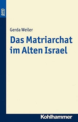 Das Matriarchat im alten Israel (German Edition)