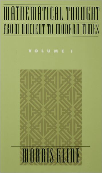 Mathematical thought from ancient to modern times. Volume 1