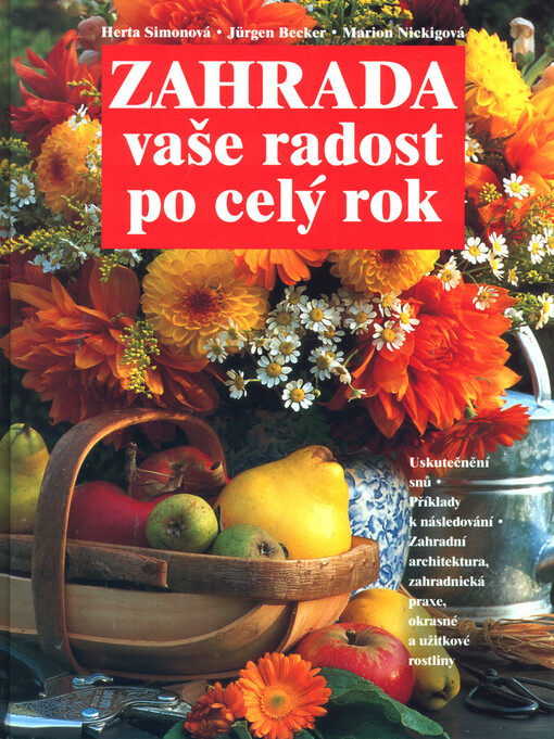 Zahrada - vaše radost po celý rok, České vyd. 2.