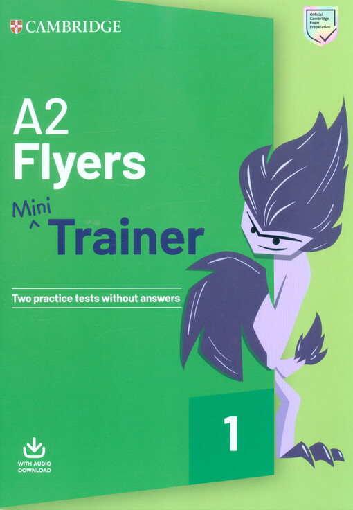 A2 Flyers mini trainer : two practice tests without answers : official Cambridge exam preparation