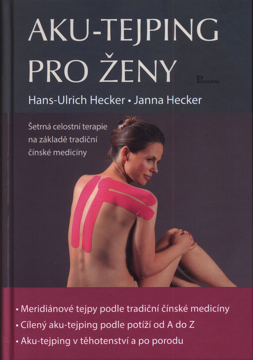 Aku-tejping pro ženy : šetrná celostní terapie na základě tradiční čínské medicíny