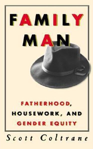 Family man : fatherhood, housework, and gender equity