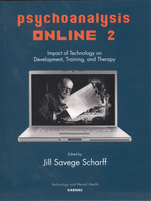 Psychoanalysis online. 2 : impact of technology on development, training, and therapy