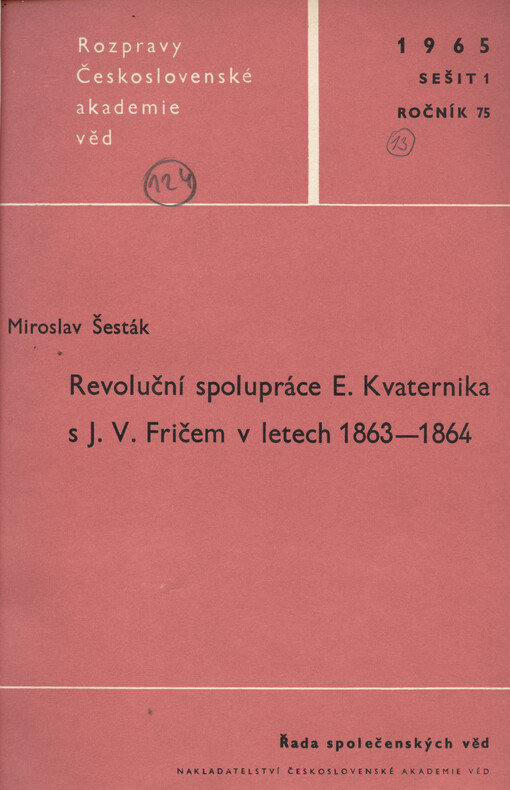 Revoluční spolupráce E. Kvaternika s J.V. Fričem v letech 1863-1864: z dějin česko-chorvatských vztahů v období radikálního buržoazně nacionálního hnutí