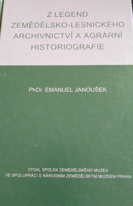 Z legend zemědělsko-lesnického archivnictví a agrární historiografie