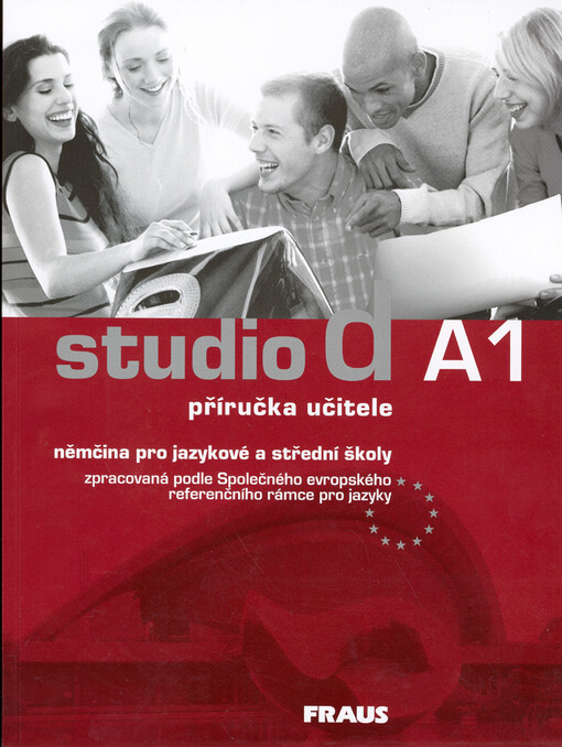 Studio d A1 :němčina pro jazykové a střední školy zpracovaná podle Společného evropského referenčního rámce pro jazyky A1, příručka učitele