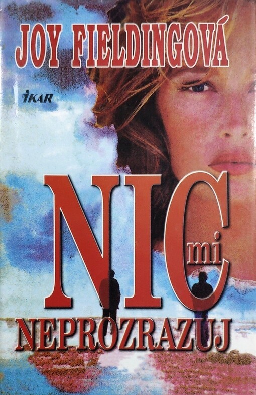 Nic mi neprozrazuj, [2. vyd.]