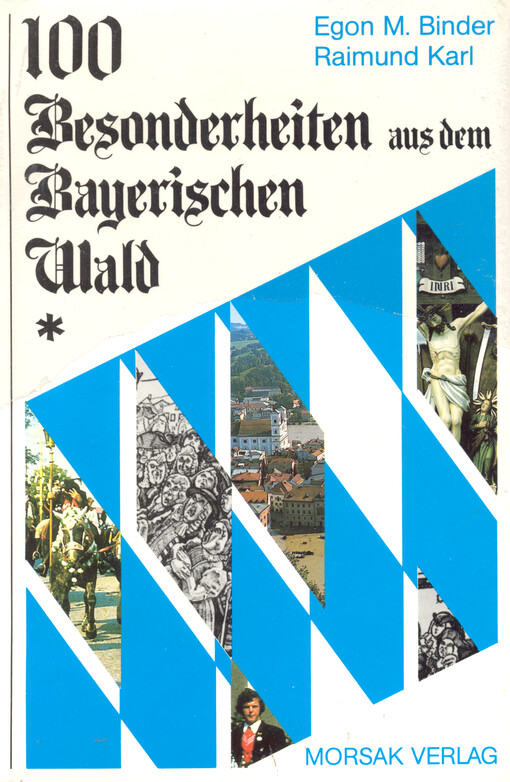100 Besonderheiten aus dem Bayerischen Wald