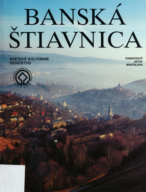 Banská Štiavnica : svetové kultúrne dedičstvo
