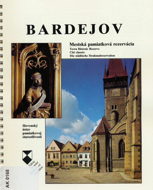 Bardejov : mestská pamiatková rezervácia = Bardejov : town historic reserve = Bardejov : cité classée = Bardejov : die städtische Denkmalreservation