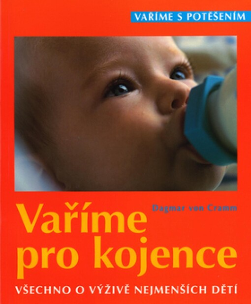 Vaříme pro kojence: [všechno o výživě nejmenších dětí]