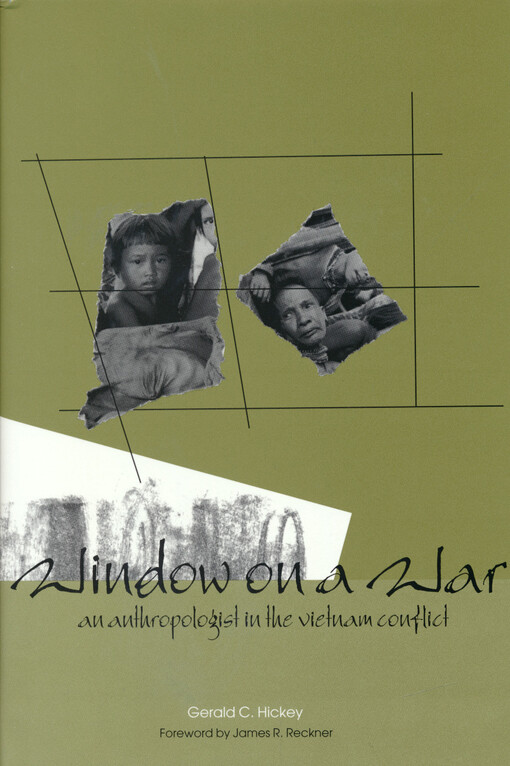 Window on a war :an anthropologist in the Vietnam conflict