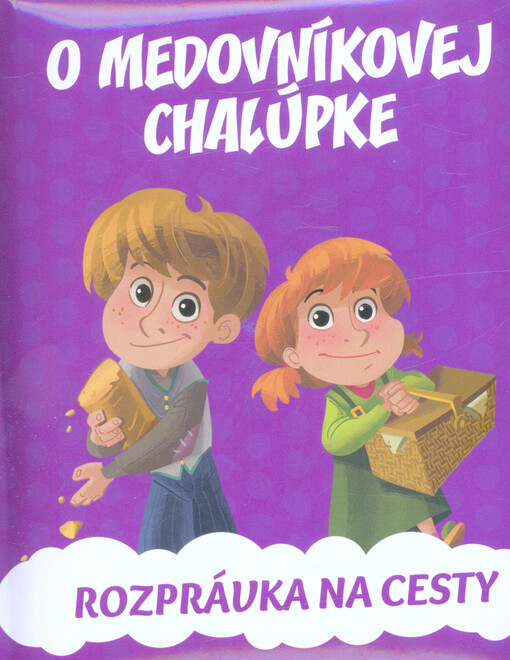 O medovníkovej chalúpke : rozprávka na cesty