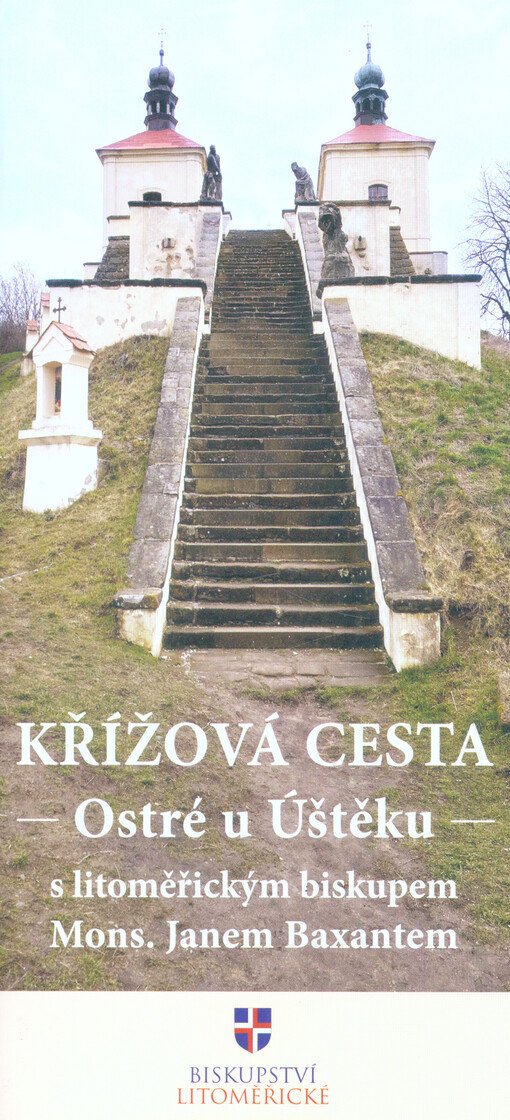 Křížová cesta Ostré u Úštěku s litoměřickým biskupem Mons. Janem Baxantem