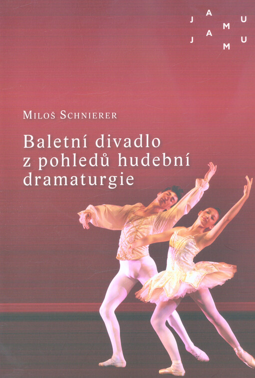 Baletní divadlo z pohledů hudební dramaturgie : vybrané kapitoly z dějin původní baletní hudby 20. století