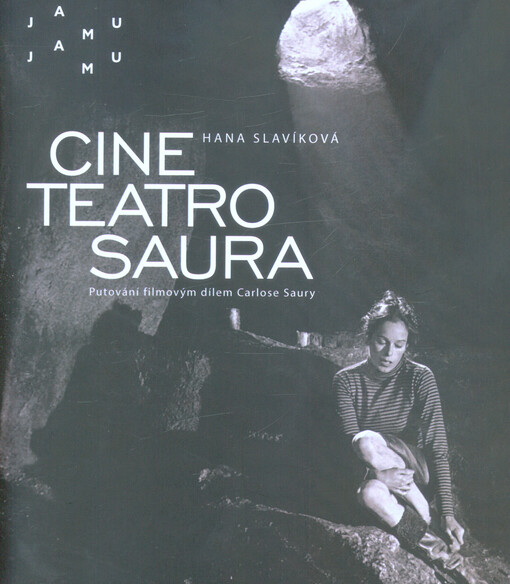 Cine teatro Saura : putování filmovým dílem Carlose Saury