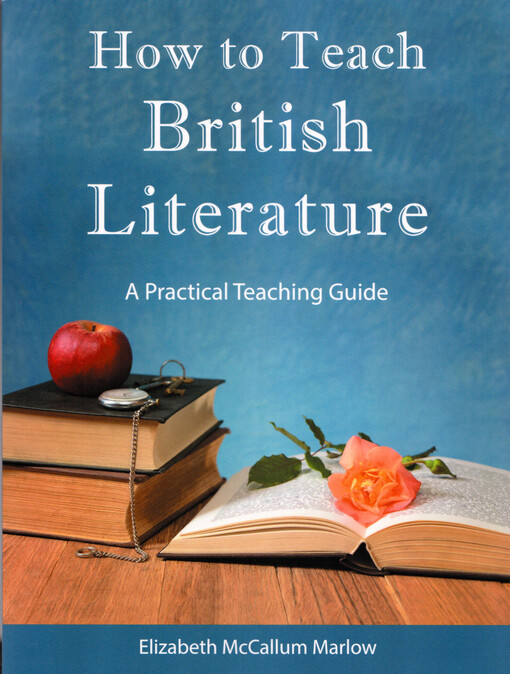 How to teach British literature : a practical teaching guide