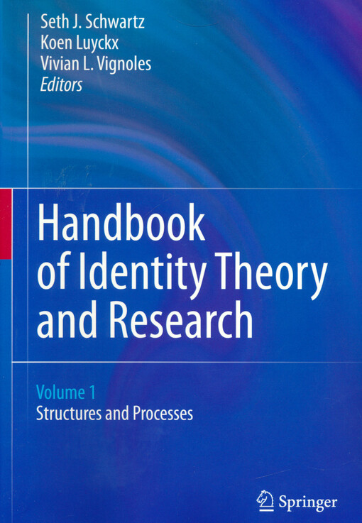 Handbook of identity theory and research. Volume 1, Structures and processes