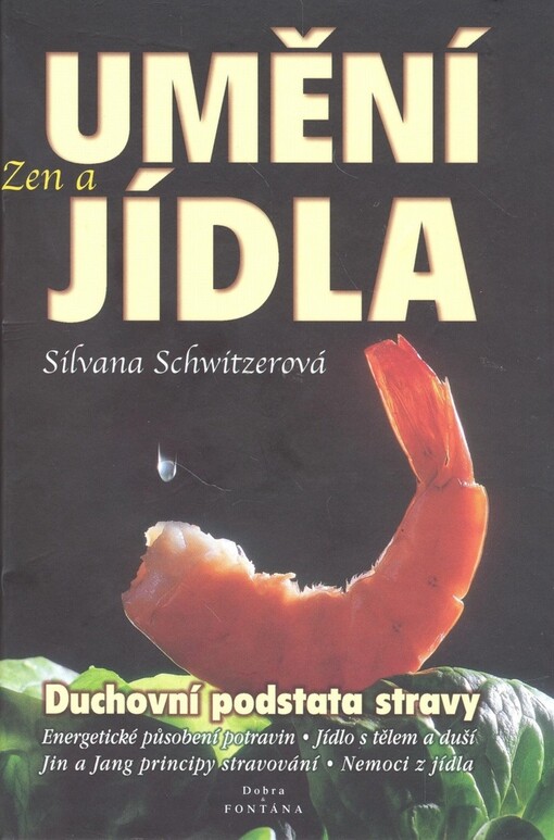 Zen a umění jídla : energetické působení potravin : nová filozofie výživy : jídlo s tělem a duší : jin a jang principy stravování
