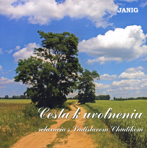 Cesta k uvoľneniu : relaxácia s Ladislavom Chudíkom