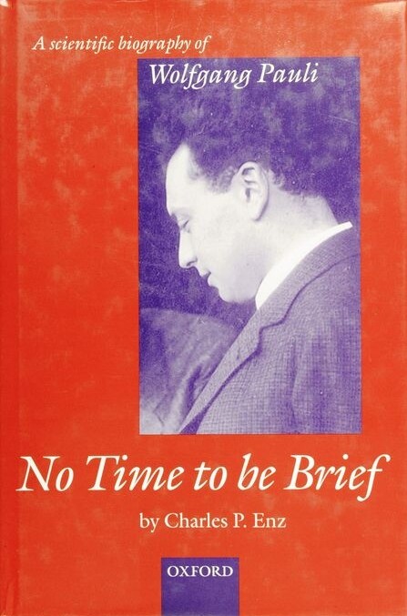 No Time to be Brief: A Scientific Biography of Wolfgang Pauli