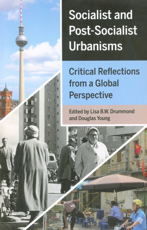 Socialist and post-socialist urbanisms : critical reflections from a global perspective