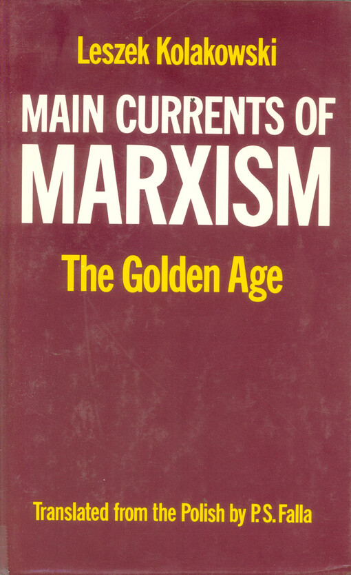 Main currents of marxism :its rise, growth, and dissolution.Volume 2,The golden age