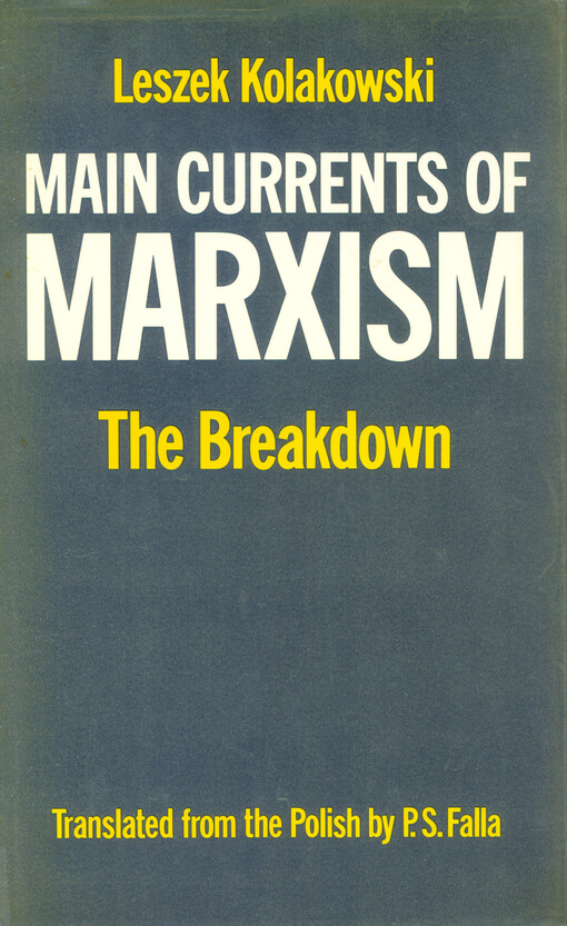 Main currents of marxism :its rise, growth, and dissolution.Volume 3,The breakdown
