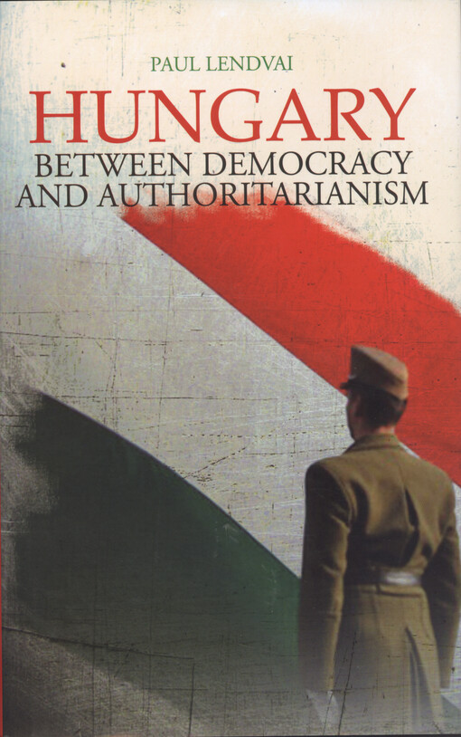 Hungary : between democracy and authoritarianism