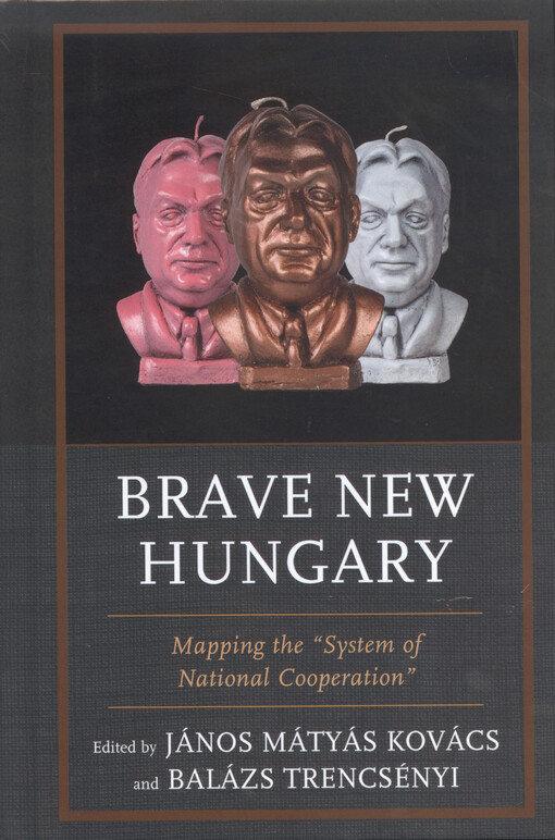 Brave new Hungary : mapping the 