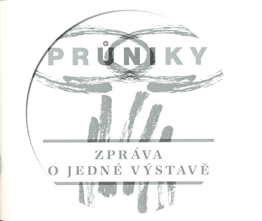 Průniky : zpráva o jedné výstavě