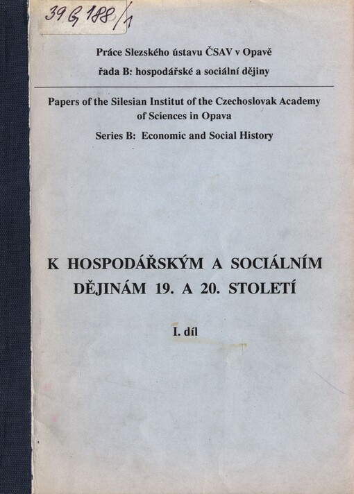K hospodářským a sociálním dějinám 19. a 20. století =: Zur Wirtschafts- und Sozialgeschichte im 19. und 20. Jahrhundert