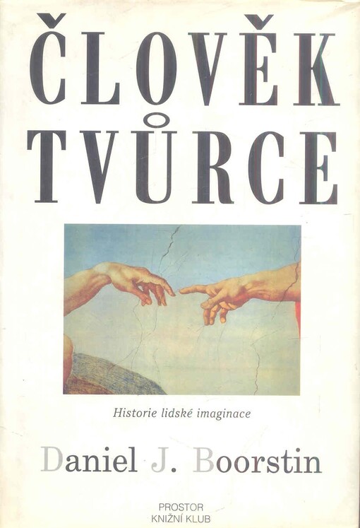 Člověk tvůrce: historie lidské imaginace