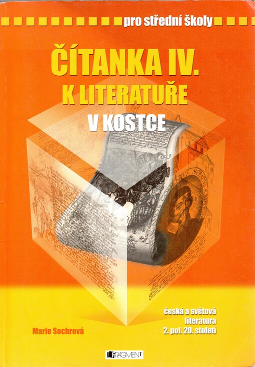 Čítanka IV. k Literatuře v kostce: [česká a světová literatura 2. pol. 20. století] : pro střední školy, 2. vyd.