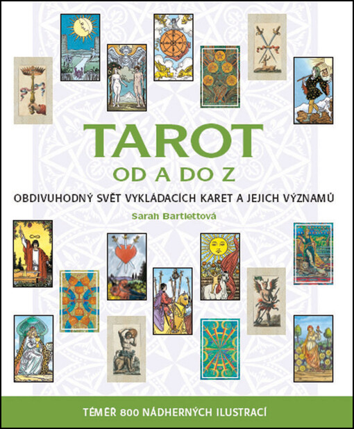 Tarot od A do Z : obdivuhodný svět vykládacích karet a jejich významů