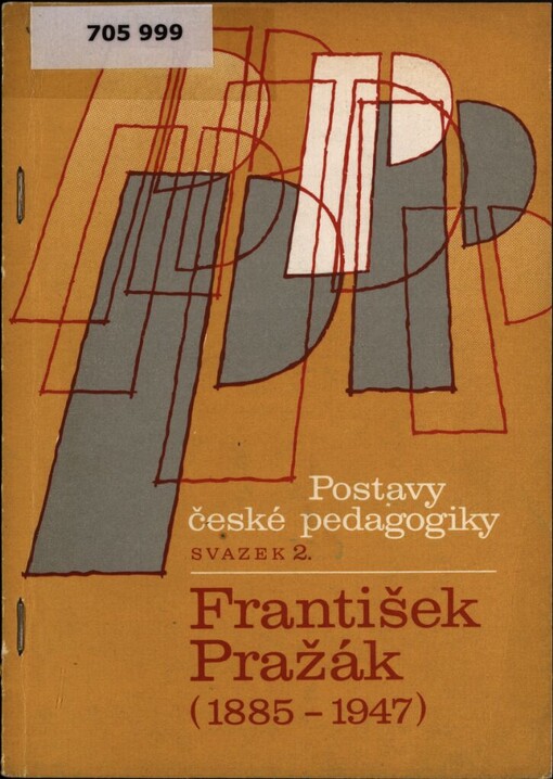 František Pražák (1885-1947): životopisný medailónek k 100. výročí narození pedagoga