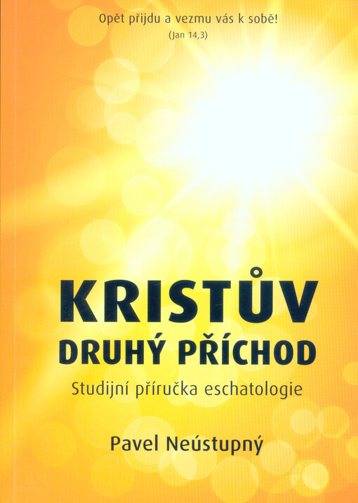 Kristův druhý příchod : studijní příručka eschatologie