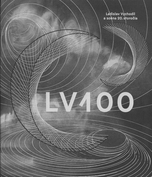LV100 : Ladislav Vychodil a scéna 20. storočia