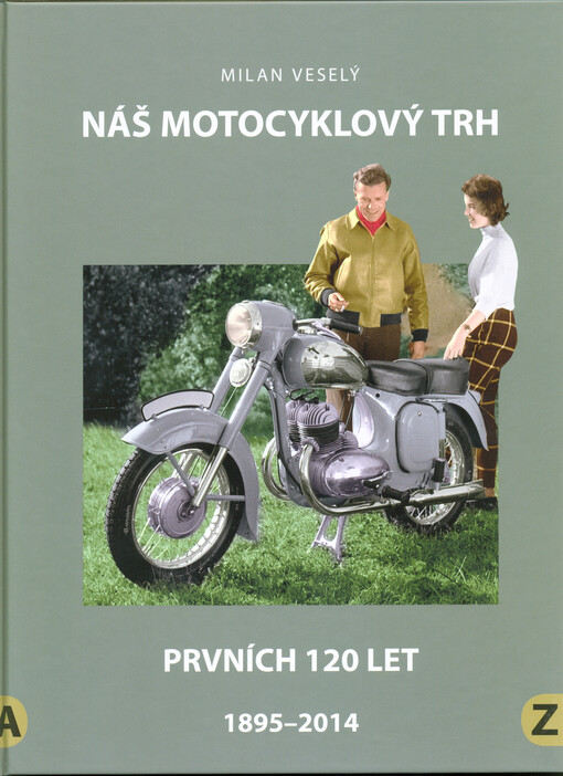Náš motocyklový trh : prvních 120 let : 1895-2014